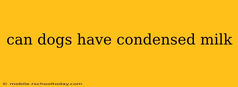 can dogs have condensed milk