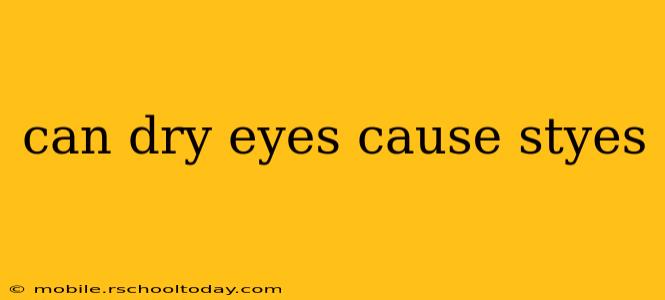 can dry eyes cause styes
