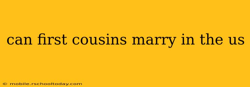 can first cousins marry in the us