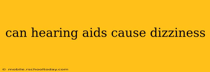 can hearing aids cause dizziness