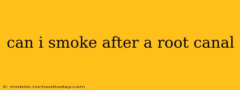 can i smoke after a root canal