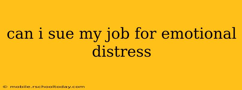 can i sue my job for emotional distress