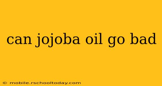 can jojoba oil go bad
