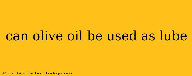 can olive oil be used as lube