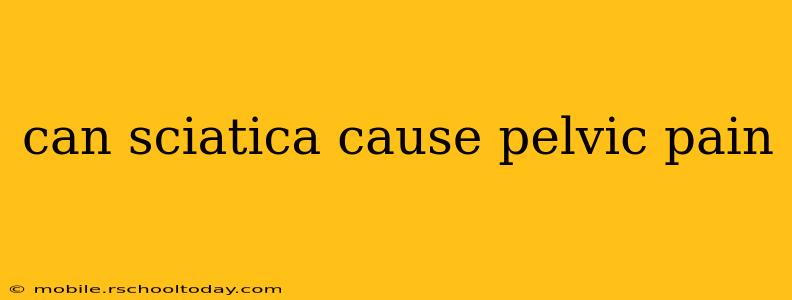 can sciatica cause pelvic pain