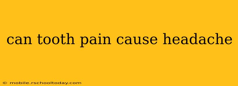 can tooth pain cause headache