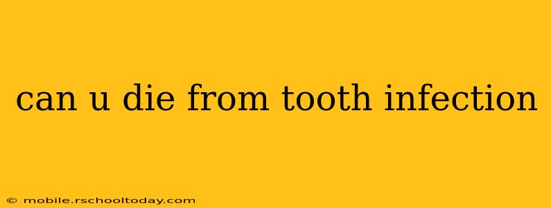 can u die from tooth infection