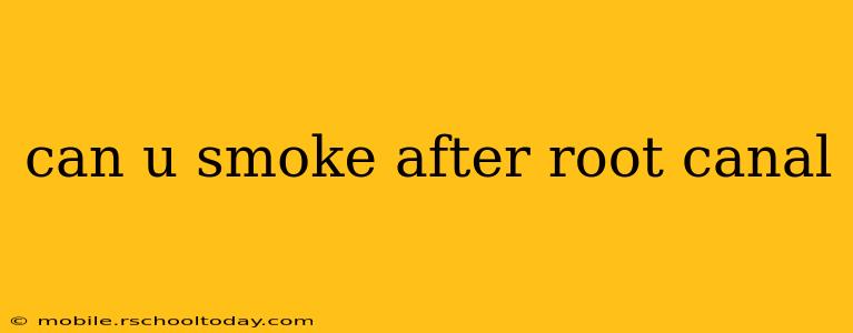 can u smoke after root canal