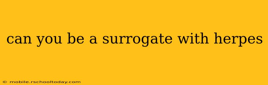 can you be a surrogate with herpes