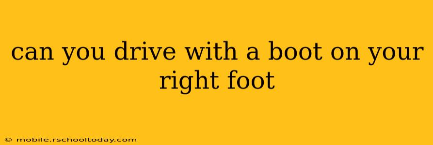 can you drive with a boot on your right foot