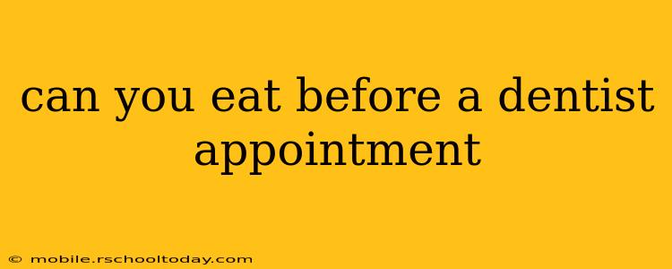 can you eat before a dentist appointment