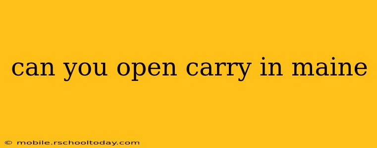 can you open carry in maine
