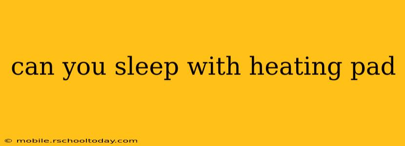 can you sleep with heating pad