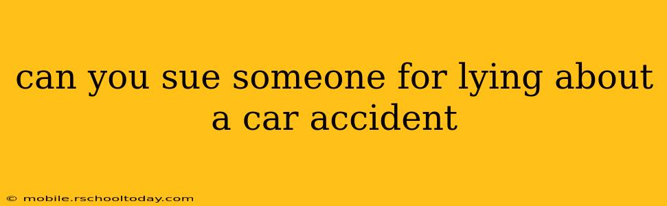 can you sue someone for lying about a car accident