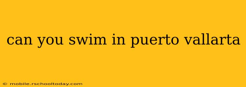 can you swim in puerto vallarta