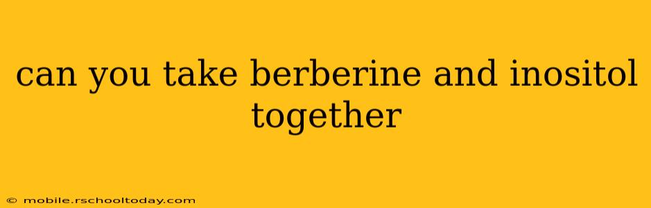 can you take berberine and inositol together