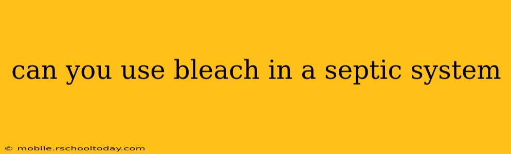 can you use bleach in a septic system