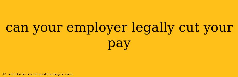 can your employer legally cut your pay