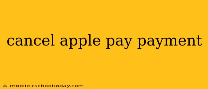 cancel apple pay payment