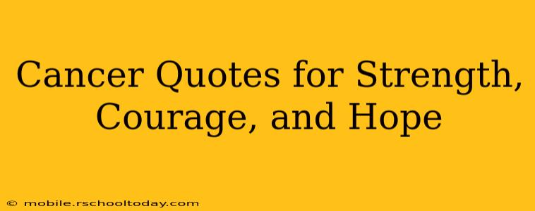 Cancer Quotes for Strength, Courage, and Hope