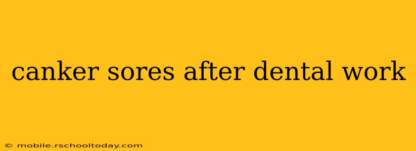 canker sores after dental work