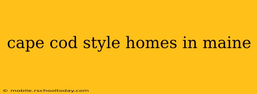 cape cod style homes in maine