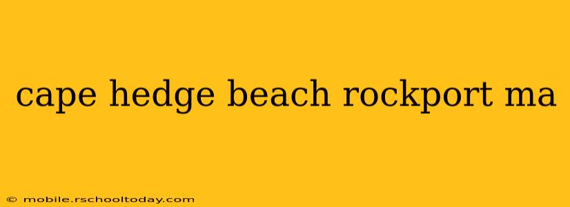 cape hedge beach rockport ma