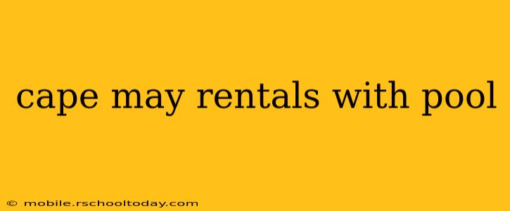 cape may rentals with pool