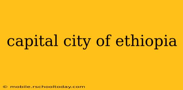 capital city of ethiopia