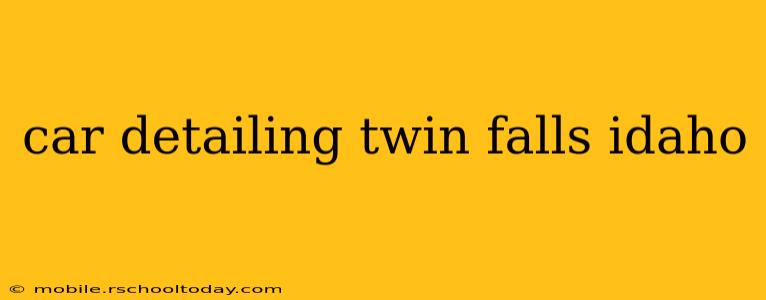 car detailing twin falls idaho