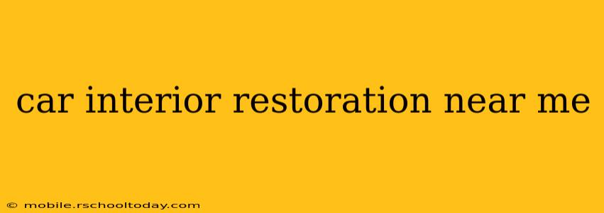 car interior restoration near me