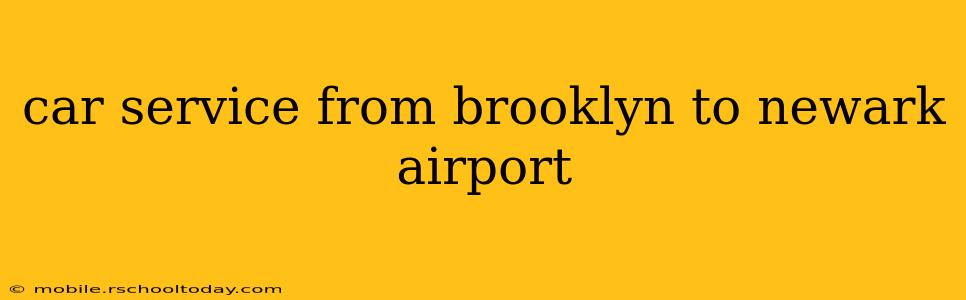 car service from brooklyn to newark airport