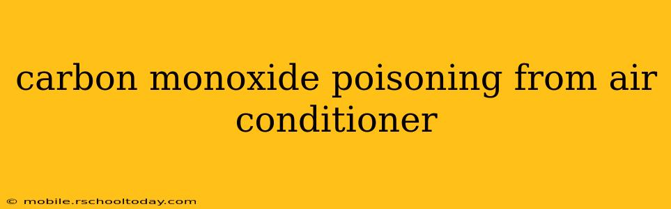 carbon monoxide poisoning from air conditioner