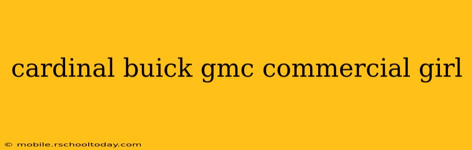 cardinal buick gmc commercial girl