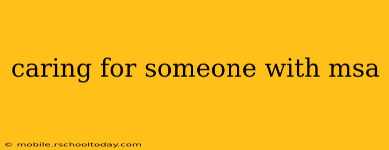 caring for someone with msa