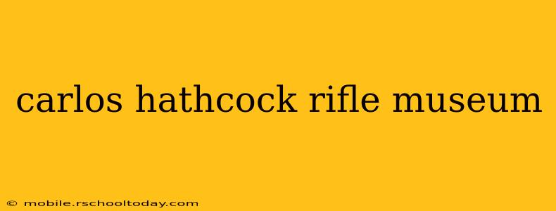 carlos hathcock rifle museum