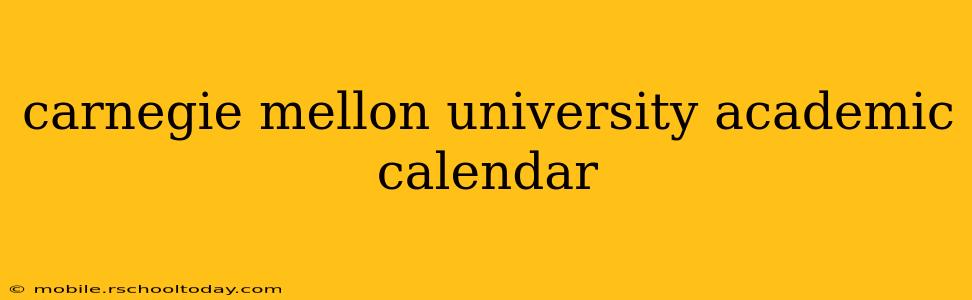 carnegie mellon university academic calendar