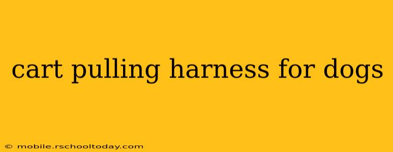 cart pulling harness for dogs