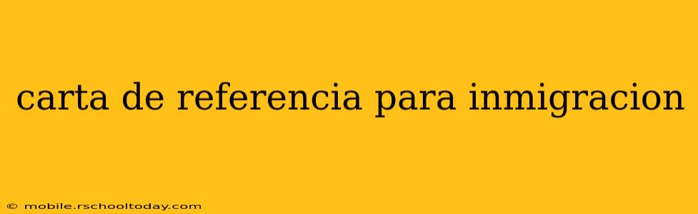 carta de referencia para inmigracion