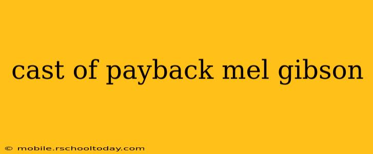 cast of payback mel gibson