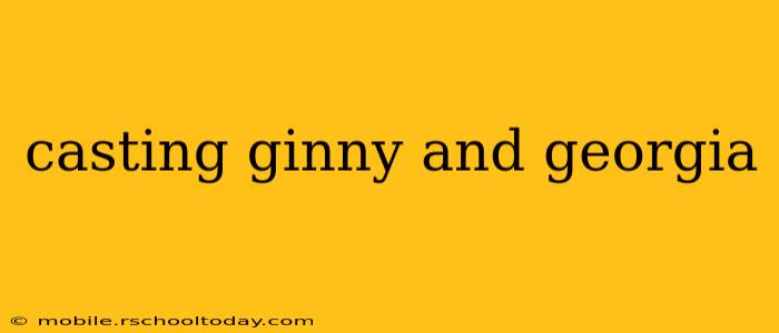 casting ginny and georgia