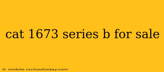 cat 1673 series b for sale