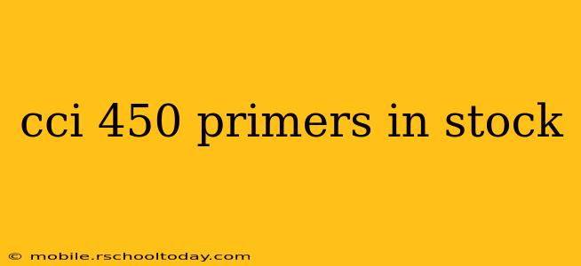 cci 450 primers in stock