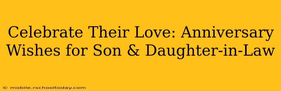 Celebrate Their Love: Anniversary Wishes for Son & Daughter-in-Law