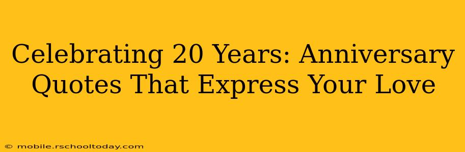 Celebrating 20 Years: Anniversary Quotes That Express Your Love
