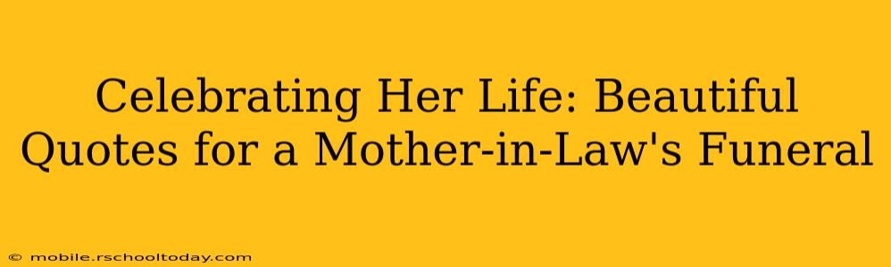 Celebrating Her Life: Beautiful Quotes for a Mother-in-Law's Funeral