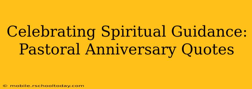 Celebrating Spiritual Guidance: Pastoral Anniversary Quotes