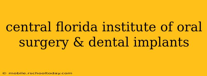 central florida institute of oral surgery & dental implants