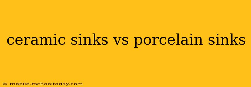 ceramic sinks vs porcelain sinks