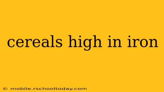 cereals high in iron